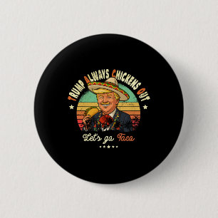Bóton Redondo 5.08cm Trump Sempre Desiste Engraçado Trump T.a.c.o