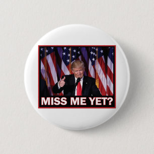 Bóton Redondo 5.08cm Trump Sentiu Minha Falta Ainda