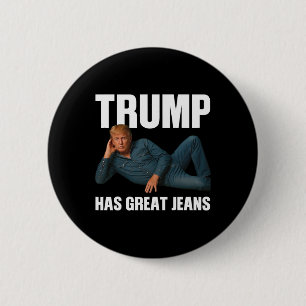 Bóton Redondo 5.08cm Trump Tem Ótimas Calças Jeans Dito Engraçado de Me