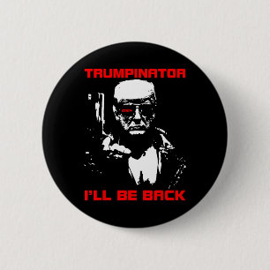 Bóton Redondo 5.08cm Trumpinator 2024 Eu estarei de volta a apoiar Trum