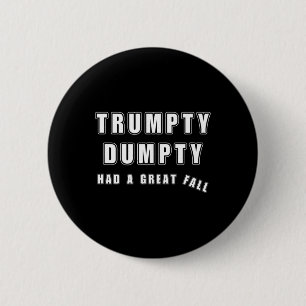 Bóton Redondo 5.08cm Trumpty Dumpty Teve Uma Queda De Excelente Engraça