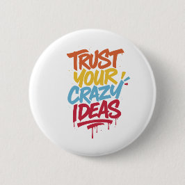 Bóton Redondo 5.08cm Trust Your Crazy Ideas – Colorful Motivational Typ
