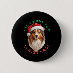 Bóton Redondo 5.08cm Tudo O Que Quero Para O Natal! Shetland Sheepdog D
