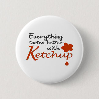 Bóton Redondo 5.08cm Tudo prova melhor com ketchup