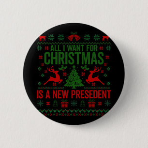 Bóton Redondo 5.08cm Tudo Que Eu Quero No Natal É Um Novo Presidente Ca