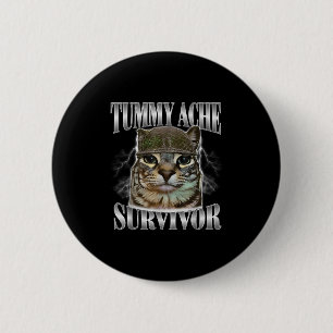 Bóton Redondo 5.08cm Tummy Ache Survivor Engraçado Meme Sarcástico Cita