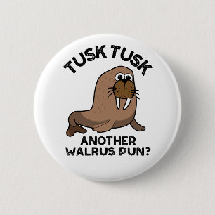 Bóton Redondo 5.08cm Tusk Tusk Outra Pun De Animais Engraçado Walrus Pu