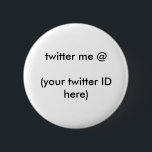 Bóton Redondo 5.08cm twitter me @ (seu ID do twitter aqui) O MUSEUM<br><div class="desc">"twitter me @(seu ID do twitter aqui)",  twitter me @(seu ID do twitter aqui) The MUSEUM Zazzle Gifts,  Oferece aos Modelos do Design MUSEUM Zazzle jGibney, </div>