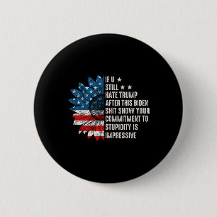 Bóton Redondo 5.08cm U Ainda Odeia Trump Depois Dessa Bandeira De Giras