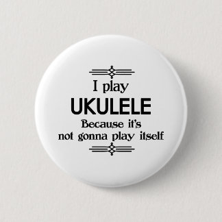 Bóton Redondo 5.08cm Ukulele - Toca A Si Mesma Música Deco Engraçado