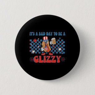 Bóton Redondo 5.08cm Um Dia Mau Para Ser Um Cão Quente Glizzy Engraçado