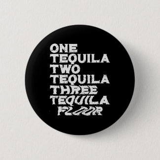 Bóton Redondo 5.08cm Um Dois Três Chão de Tequila Divertido Festa Mexic