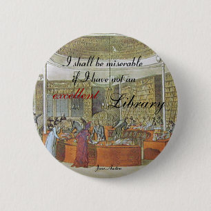 Bóton Redondo 5.08cm "Uma biblioteca excelente" Jane Austen citável