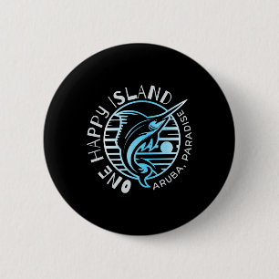 Bóton Redondo 5.08cm Uma Camisa Feliz da Ilha Aruba Peixe Vela Pesca Ti
