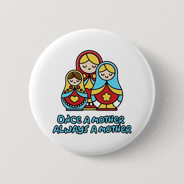 Bóton Redondo 5.08cm Uma vez mãe, sempre mãe (Frente)