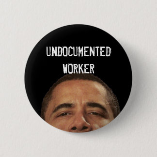 Bóton Redondo 5.08cm undocumentedworkerobama, UNDOCUMENTEDWORKER