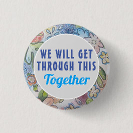 Bóton Redondo 5.08cm Unity Vamos Passar Por Este Botão Juntos