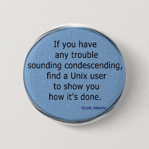 Bóton Redondo 5.08cm Unix condescendente - Scott Adams