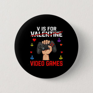 Bóton Redondo 5.08cm V Is For Video Games Funny Game Lover Valentines 