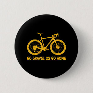 Bóton Redondo 5.08cm Vá Gravel Ou Vá Para Casa Engraçado Bicicleta Dize