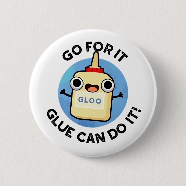 Bóton Redondo 5.08cm Vá Lá, Glue Pode Fazer Isso Engraçado, Glue Pun (Frente)