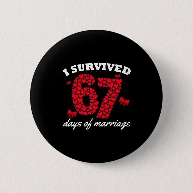 Bóton Redondo 5.08cm Valentine’s Day I Survived 67 Days Of Marriage Fun (Frente)