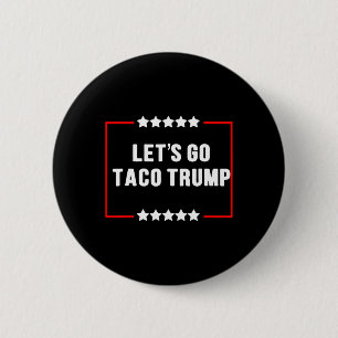 Bóton Redondo 5.08cm Vamos Engraçado Vai Taco Trump Sempre Fala Memória