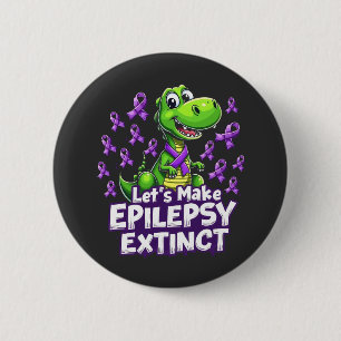 Bóton Redondo 5.08cm Vamos Fazer Epilepsia Extinguir a Consciência Dino