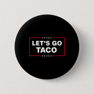 Bóton Redondo 5.08cm Vamos Lá Taco Para Homens Mulheres Engraçado