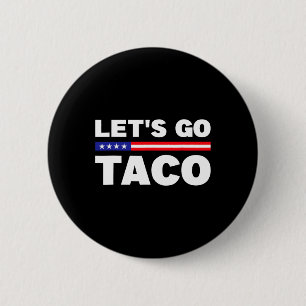 Bóton Redondo 5.08cm Vamos Lá Taco Trump Sempre Desiste É Divertido Tru