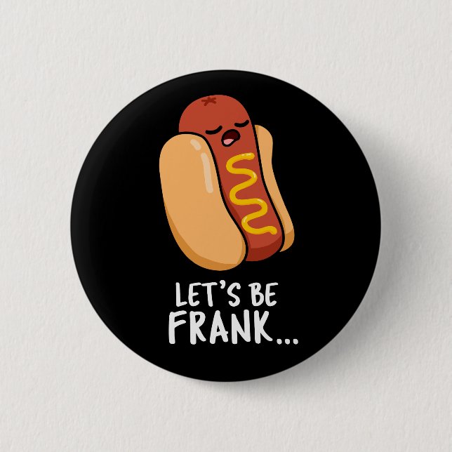 Bóton Redondo 5.08cm Vamos Ser Frank Funny Frankfurter Pun Dark BG (Frente)