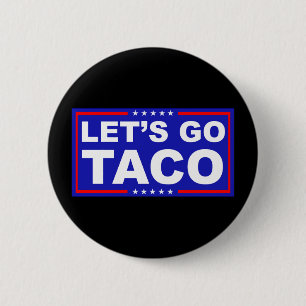 Bóton Redondo 5.08cm Vamos Vai Taco Humor Político