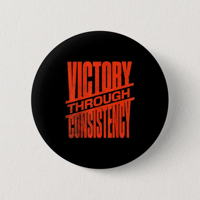 Bóton Redondo 5.08cm Victory Through Consistency Motivational Insration (Frente)