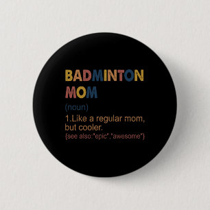 Bóton Redondo 5.08cm Vintage Badminton Mãe Definição Badminton Mãe Mãe