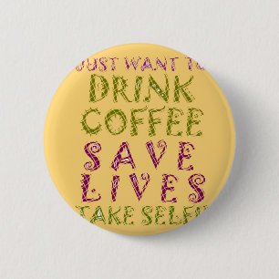 Bóton Redondo 5.08cm Vintage Drink coffee Save Lives and Take Selfies