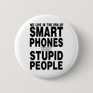 Bóton Redondo 5.08cm Vivemos Na Era Dos Telefones Inteligentes E Dos Id