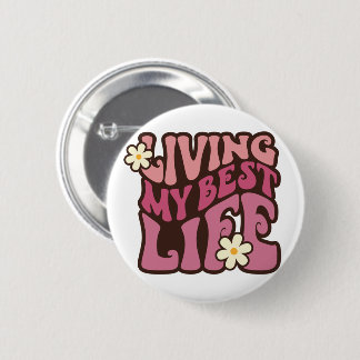 Bóton Redondo 5.08cm Vivendo minha melhor margarida