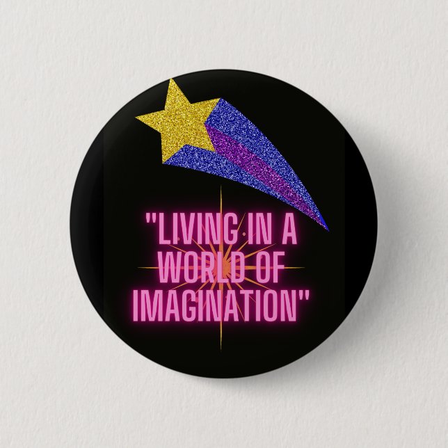 BÓTON REDONDO 5.08CM VIVER NUM MUNDO DE IMAGINAÇÃO (Frente)