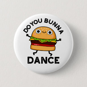 Bóton Redondo 5.08cm Você Dança Bun Pun Bonito