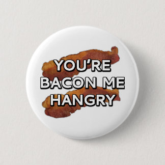 Bóton Redondo 5.08cm Você é bacon mim hangry