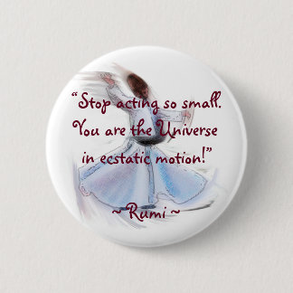 Bóton Redondo 5.08cm Você É O Universo! A Poética Sabedoria da RUMI