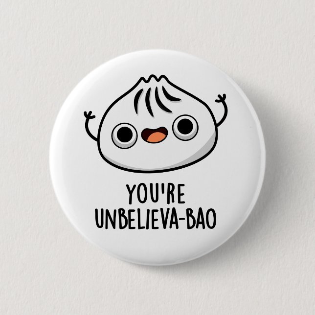 Bóton Redondo 5.08cm Você é Unbelieva-bao Funny Dimsum Bao Pun (Frente)