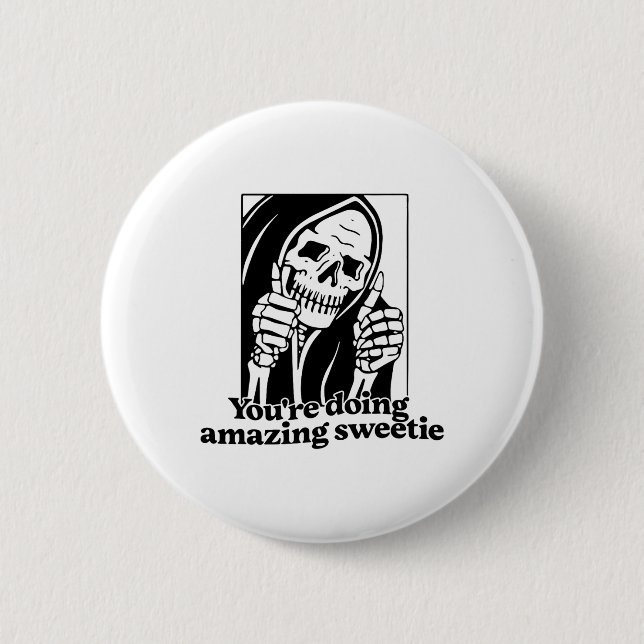 Bóton Redondo 5.08cm Você está fazendo um Docinho incrível1 (Frente)