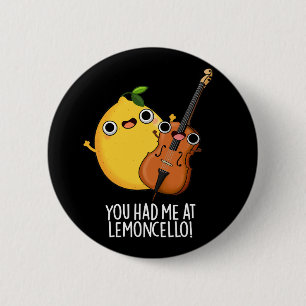 Bóton Redondo 5.08cm Você Me Teve Na Lemon-Cello Engraçada Bebida Escur