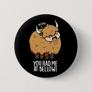 Bóton Redondo 5.08cm Você Me Teve No Bellow Engraçado Yak Pun Dark BG