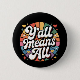 Bóton Redondo 5.08cm Vocês todos significam tudo retrô