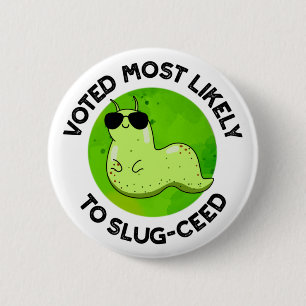 Bóton Redondo 5.08cm Votado Mais Provável Para Trocadilhos De Slug