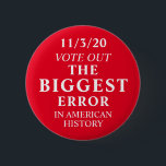 Bóton Redondo 5.08cm Votar O Maior Anti-Trump De Erro<br><div class="desc">No dia das eleições,  11/3/20,  rejeite os maiores erros na história americana.</div>