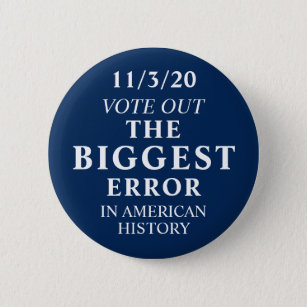 Bóton Redondo 5.08cm Votar O Maior Anti-Trump De Erro
