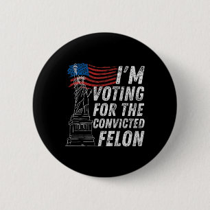 Bóton Redondo 5.08cm Voto Condenado Felon Funny Pro Trump 2024